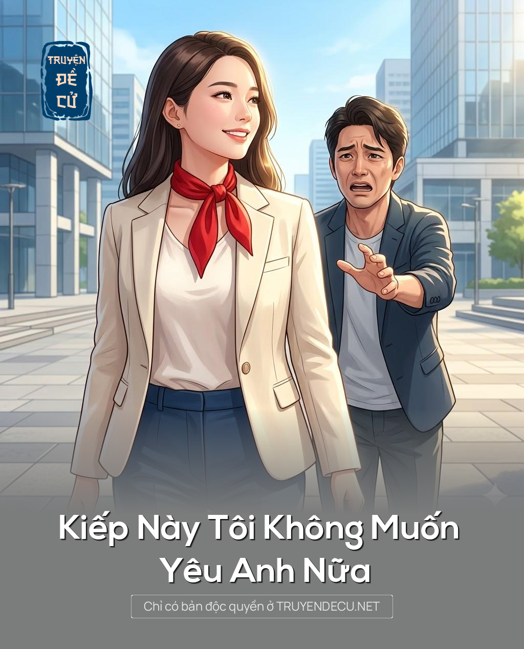 
                            Kiếp Này Tôi Không Muốn Yêu Anh Nữa