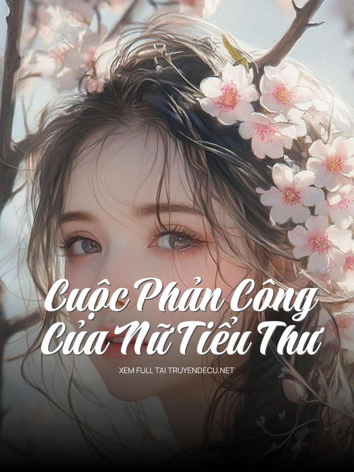 
                            Cuộc Phản Công Của Nữ Tiểu Thư