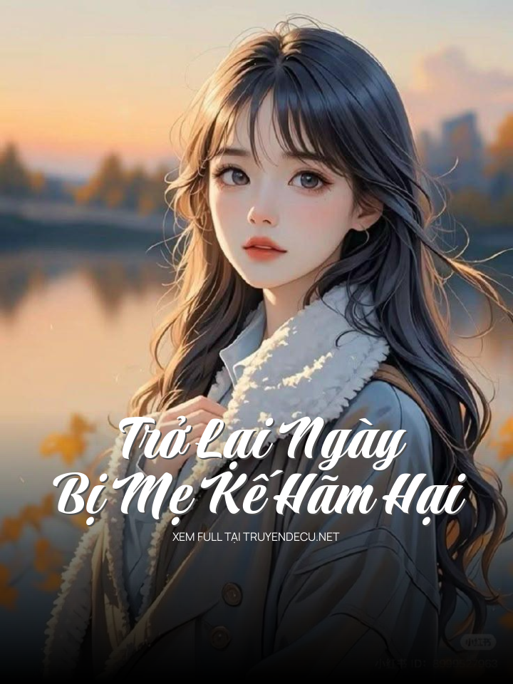 
                            Trở Lại Ngày Bị Mẹ Kế Hãm Hại