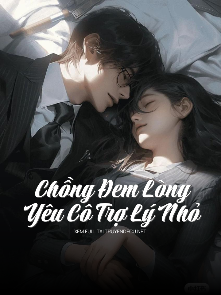 
                            Chồng Đem Lòng Yêu Cô Trợ Lý Nhỏ