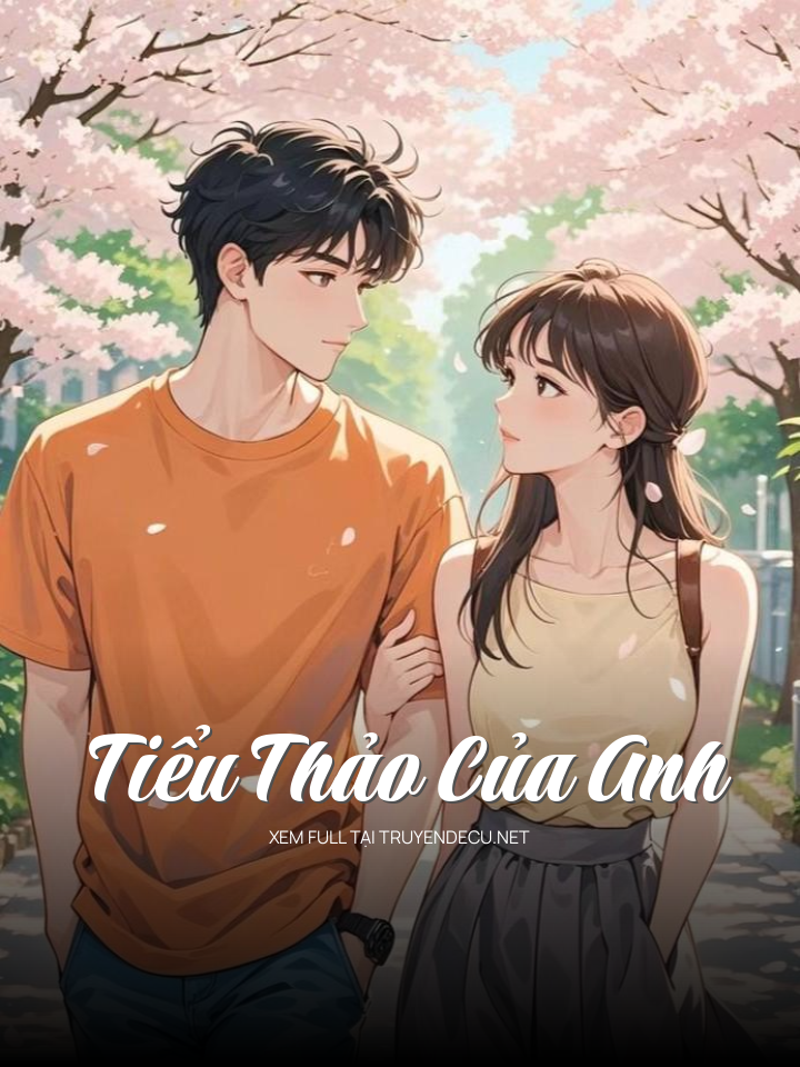 
                            Tiểu Thảo Của Anh