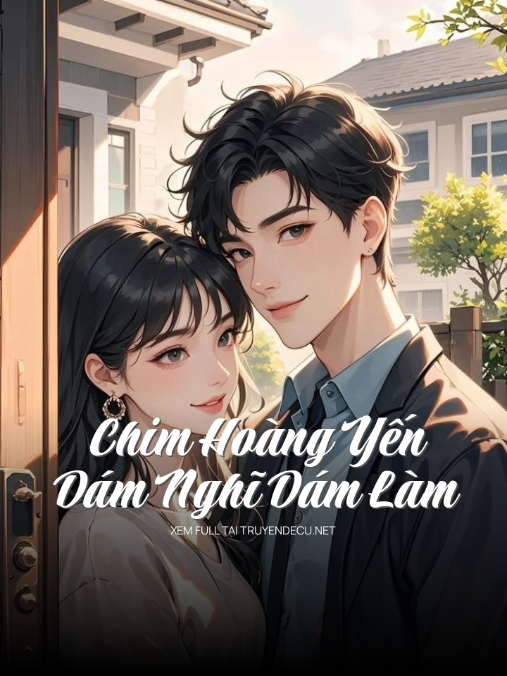 Chim Hoàng Yến Dám Nghĩ Dám Làm