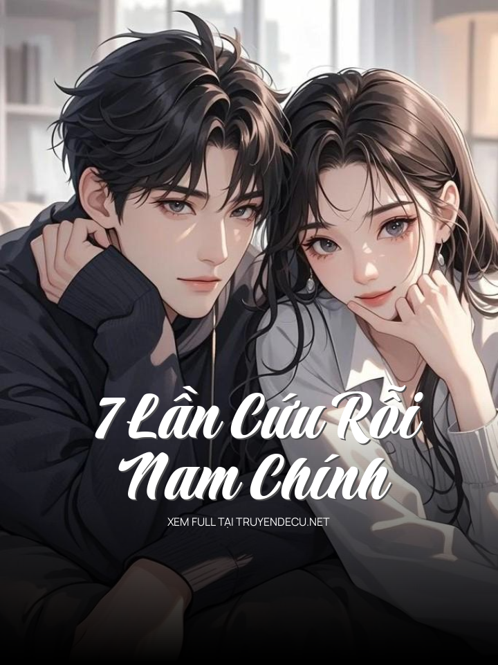 7 Lần Cứu Rỗi Nam Chính