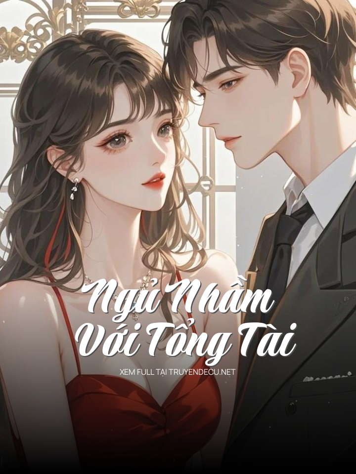 Ngủ Nhầm Với Tổng Tài