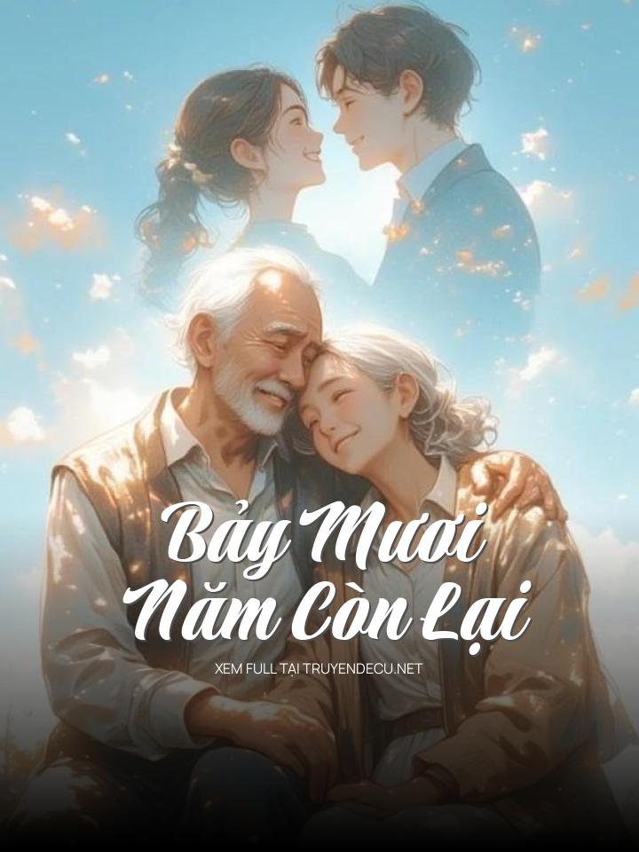 
                            Bảy Mươi Năm Còn Lại