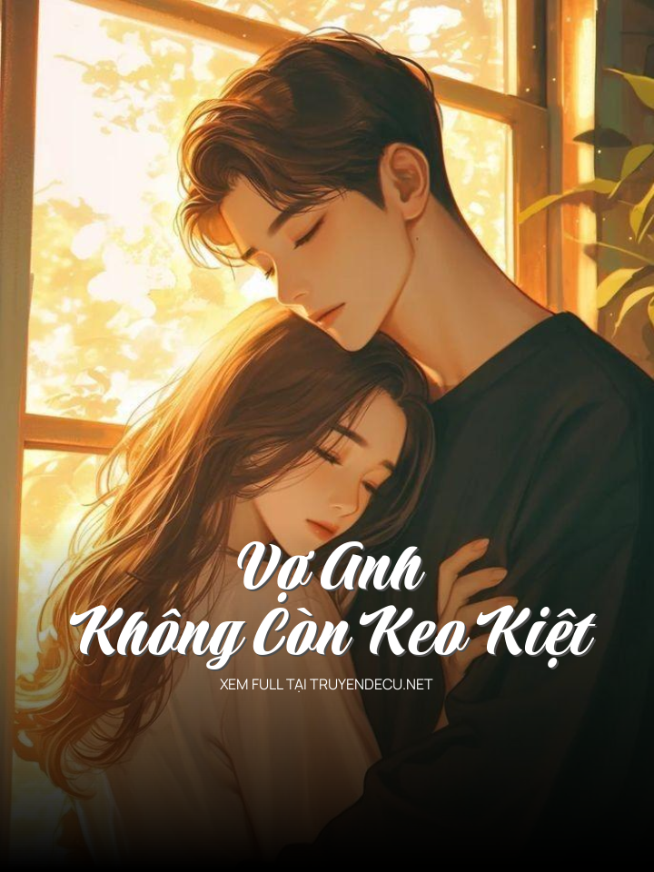 Vợ Anh Không Còn Keo Kiệt