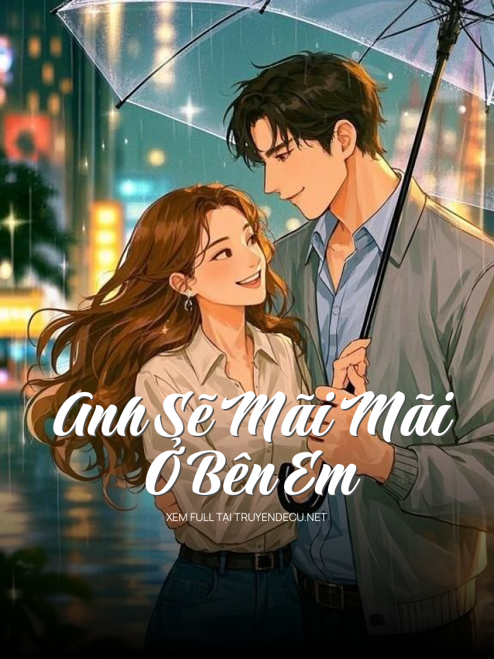 Anh Sẽ Mãi Mãi Ở Bên Em