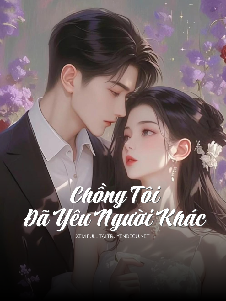 
                            Chồng Tôi Đã Yêu Người Khác