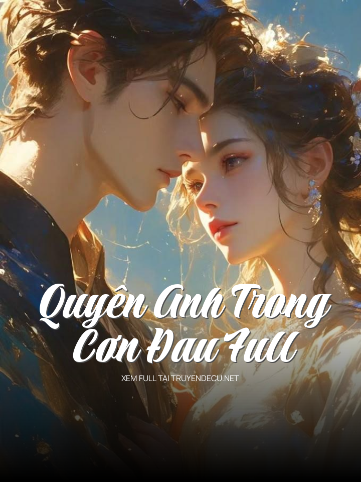 Quyên Anh Trong Cơn Đau Full