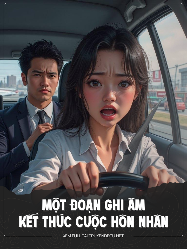 
                            Một Đoạn Ghi Âm, Kết Thúc Cuộc Hôn Nhân