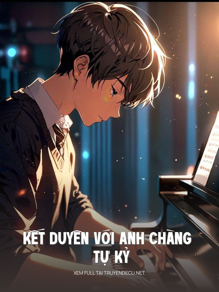 
                            Kết Duyên Với Anh Chàng Tự Kỷ