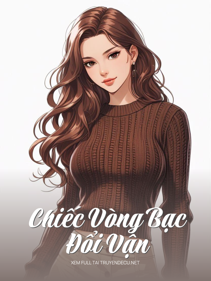 
                            Chiếc Vòng Bạc Đổi Vận