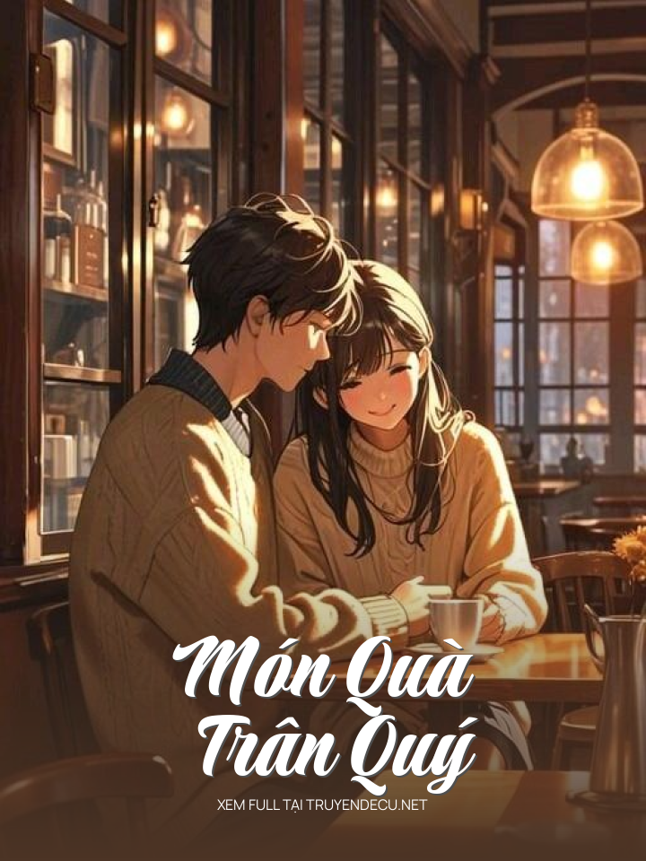 
                            Món Quà Trân Quý
