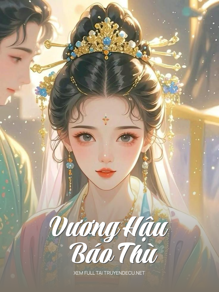 
                            Vương Hậu Báo Thù