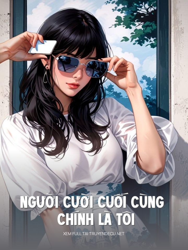 Người Cười Cuối Cùng Chính Là Tôi