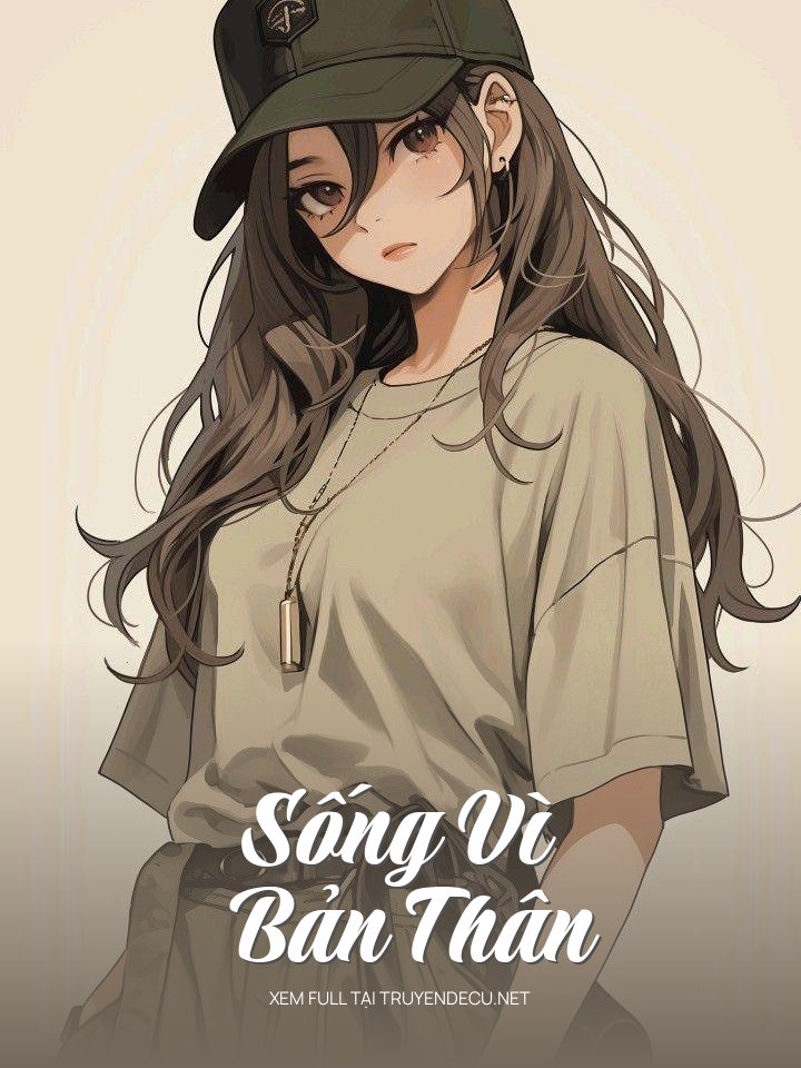
                            Sống Vì Bản Thân