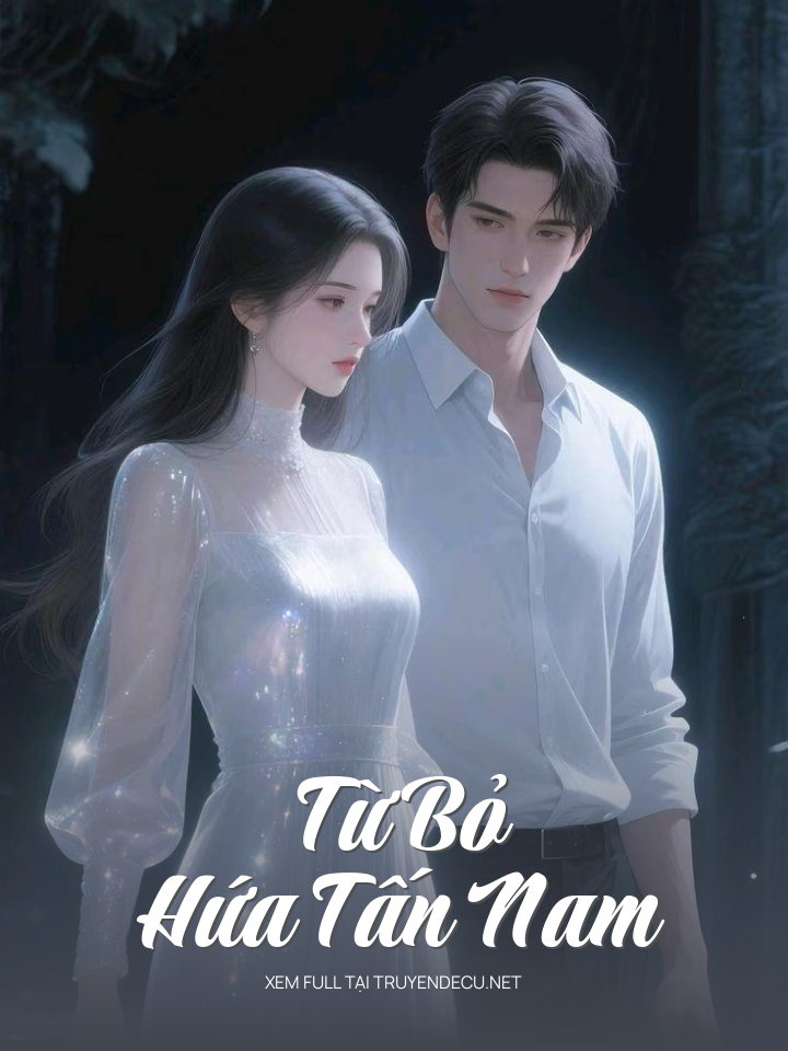 
                            Từ Bỏ Hứa Tấn Nam