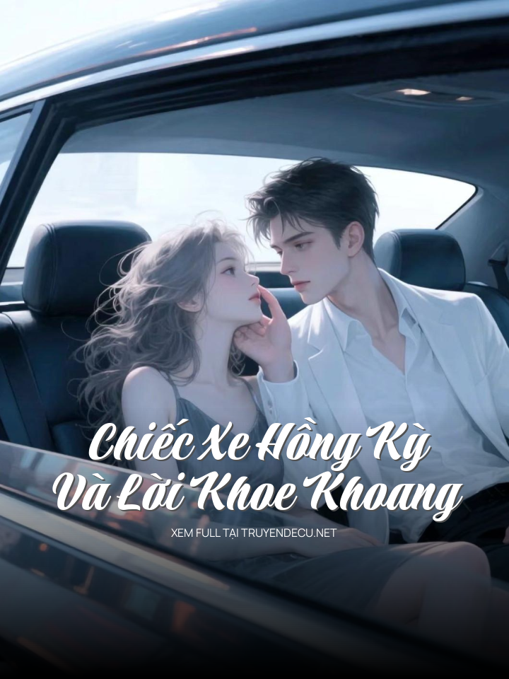 Chiếc Xe Hồng Kỳ Và Lời Khoe Khoang