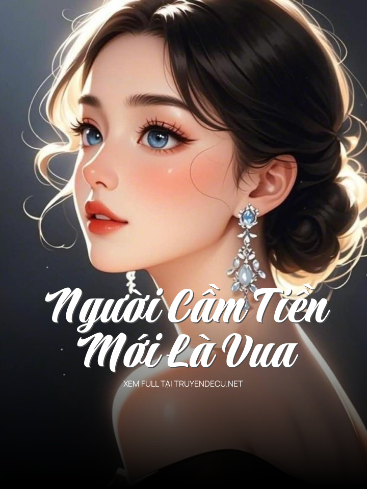 
                            Người Cầm Tiền Mới Là Vua