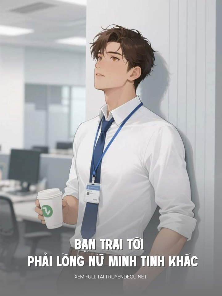 
                            Bạn Trai Tôi Phải Lòng Nữ Minh Tinh Khác