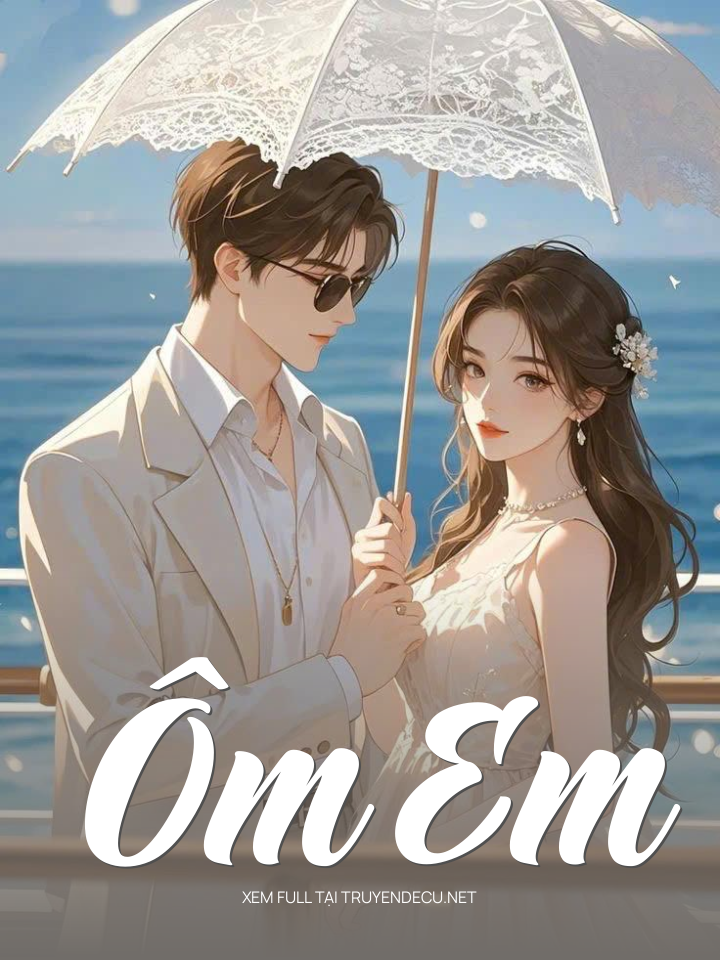 
                            Ôm Em