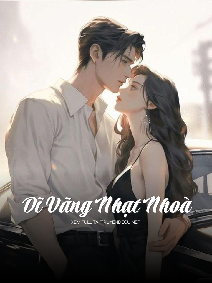 
                            Dĩ Vãng Nhạt Nhoà
