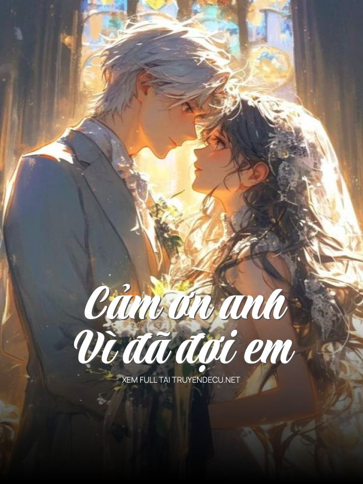 Cảm Ơn Anh Vì Đã Đợi Em