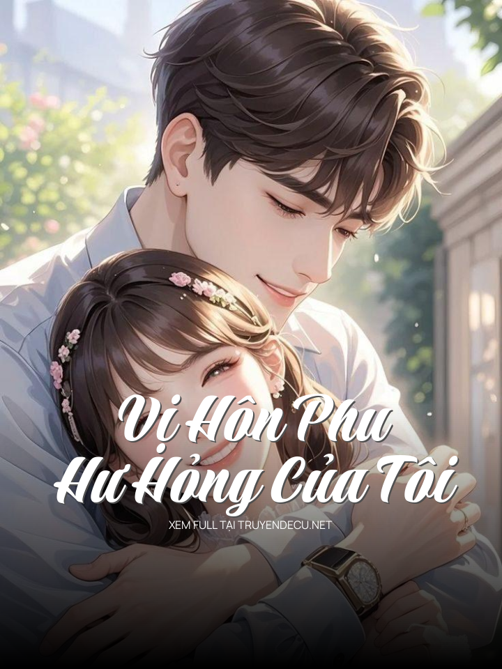 
                            Vị Hôn Phu Hư Hỏng Của Tôi