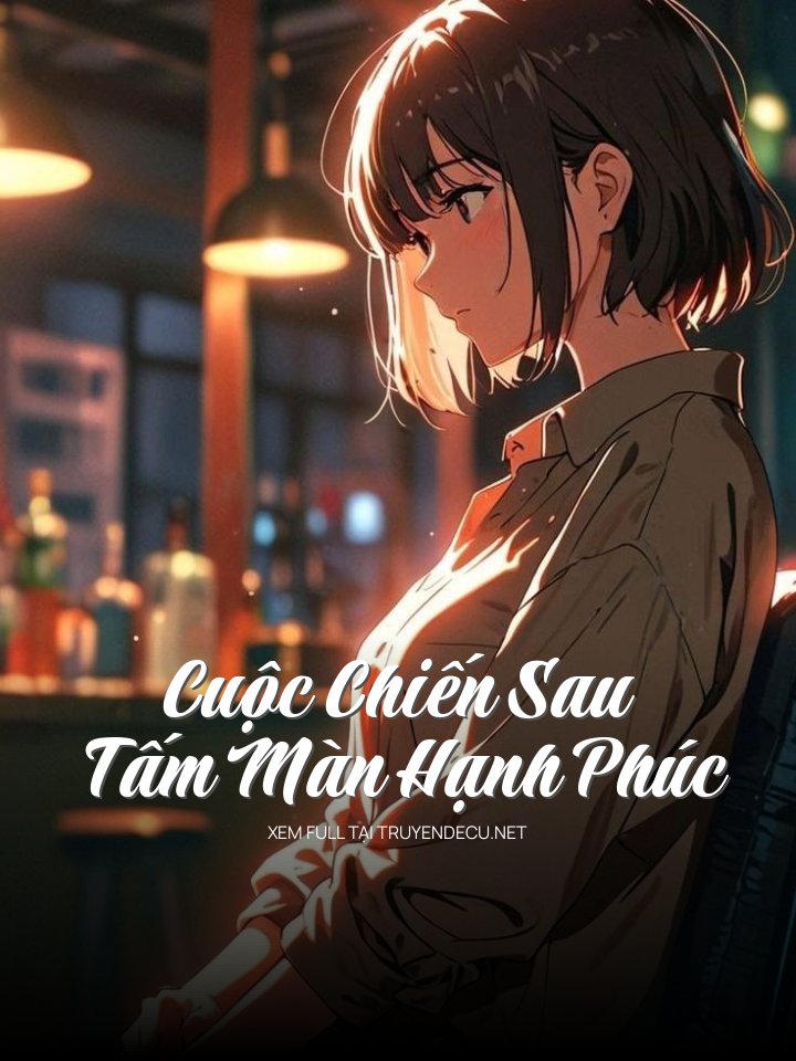 
                            Cuộc Chiến Sau Tấm Màn Hạnh Phúc