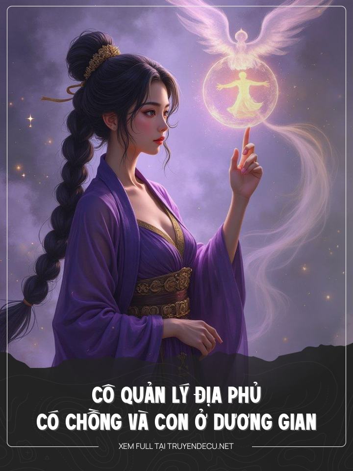 
                            Cô Quản Lý Địa Phủ Có Chồng Và Con Ở Dương Gian