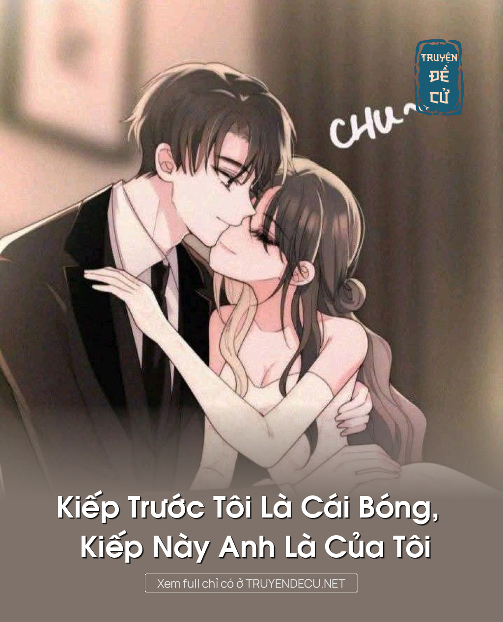 
                            Kiếp Trước Tôi Là Cái Bóng, Kiếp Này Anh Là Của Tôi