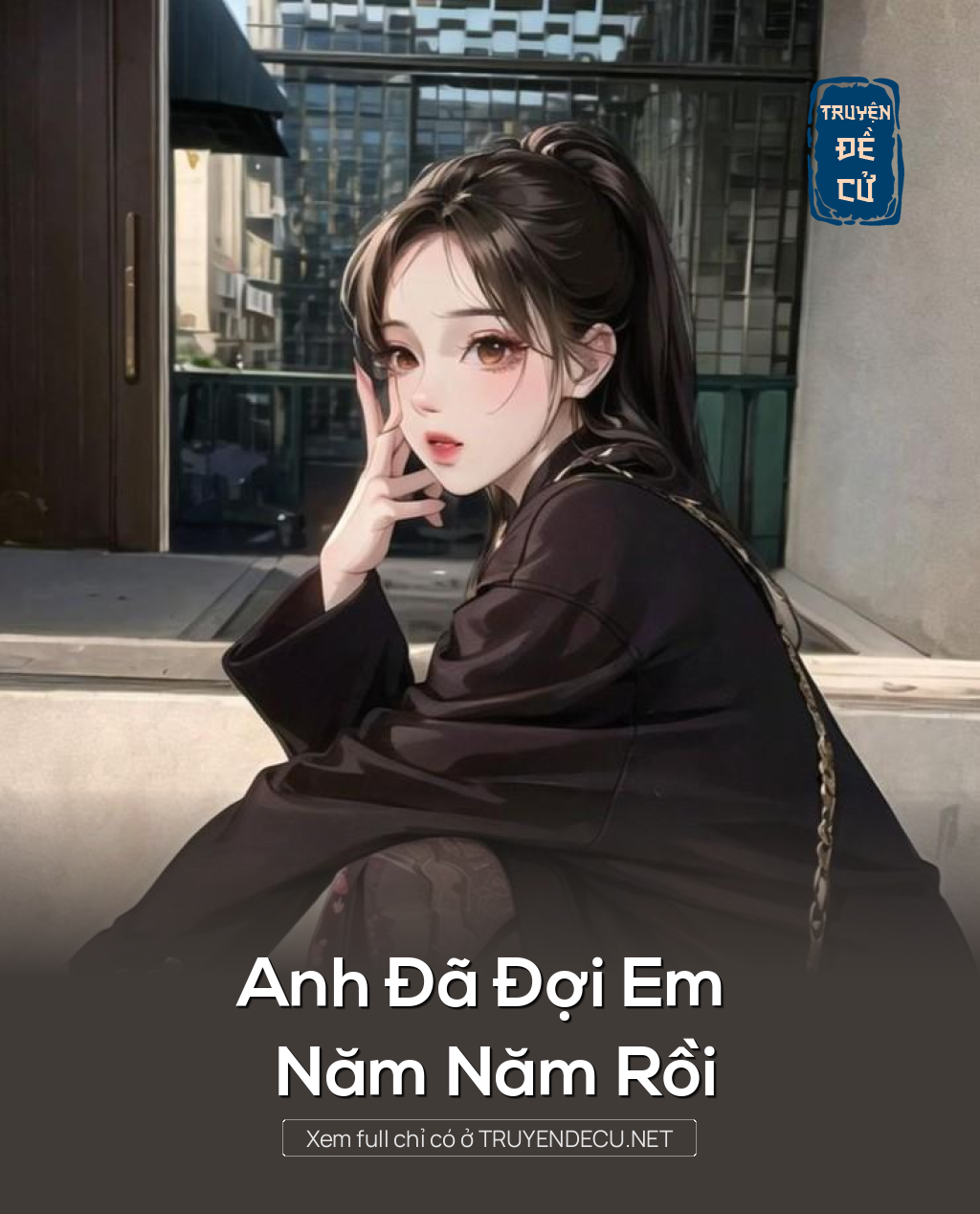 
                            Anh Đã Đợi Em Năm Năm Rồi