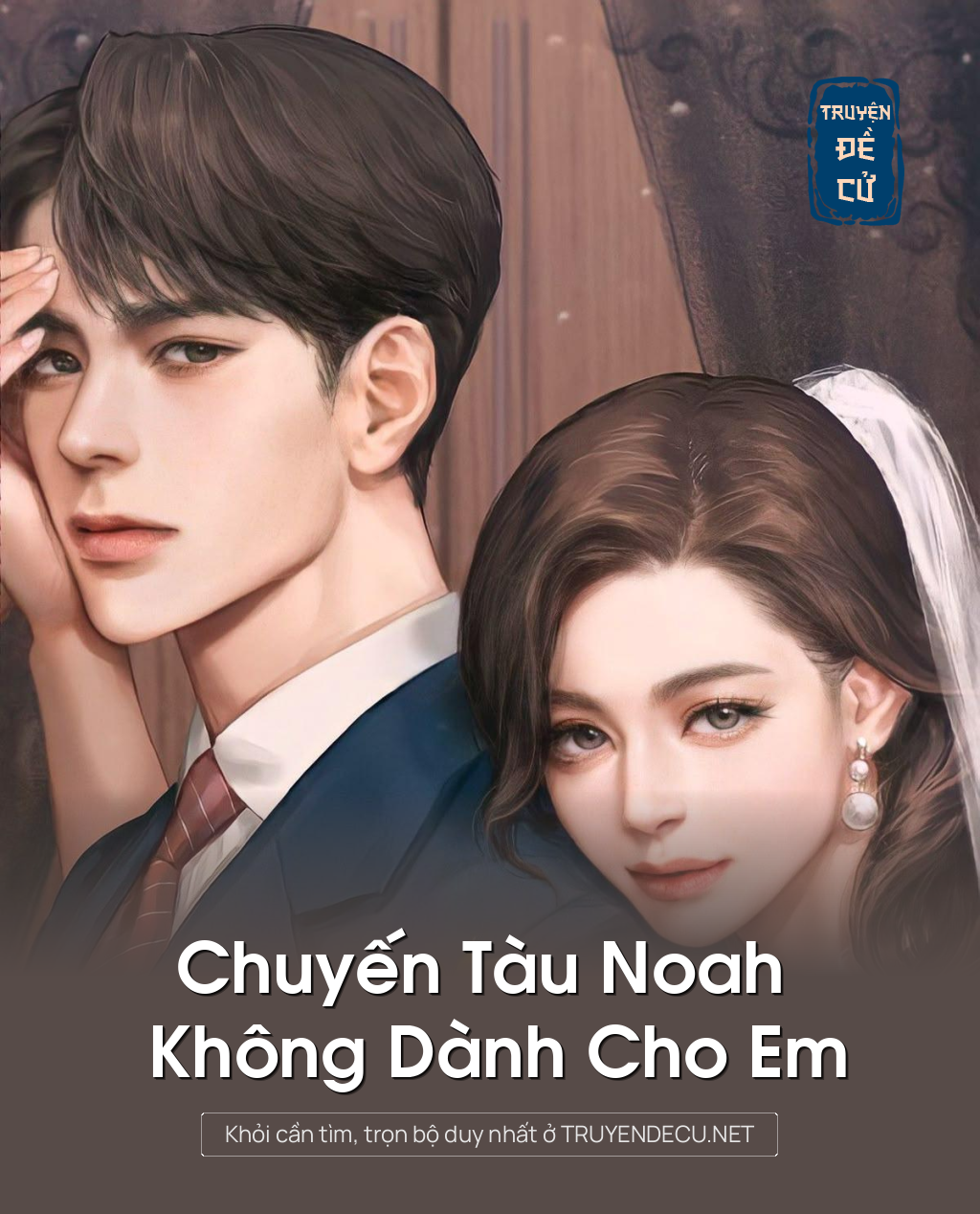 
                            Chuyến Tàu Noah Không Dành Cho Em