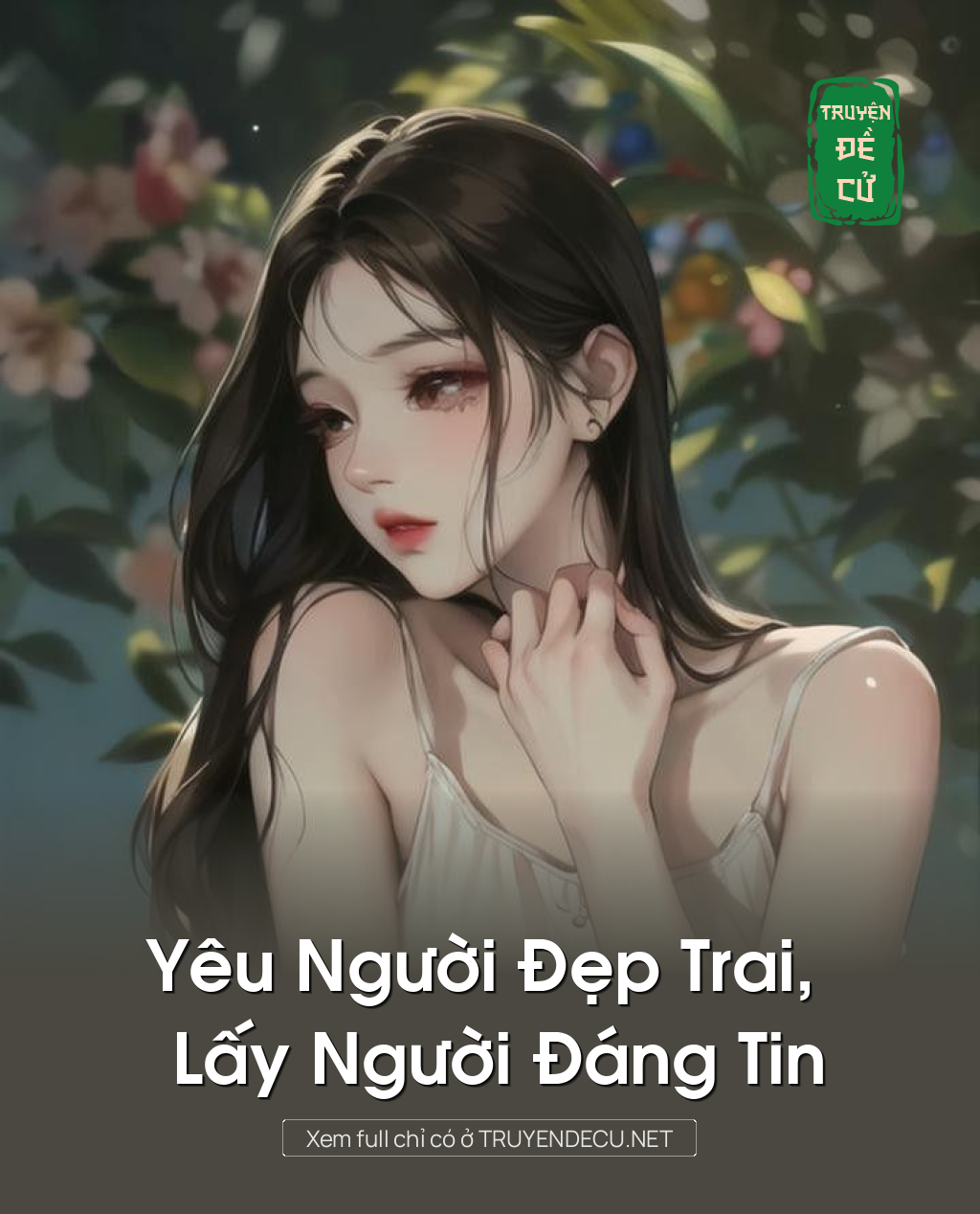 
                            Yêu Người Đẹp Trai, Lấy Người Đáng Tin