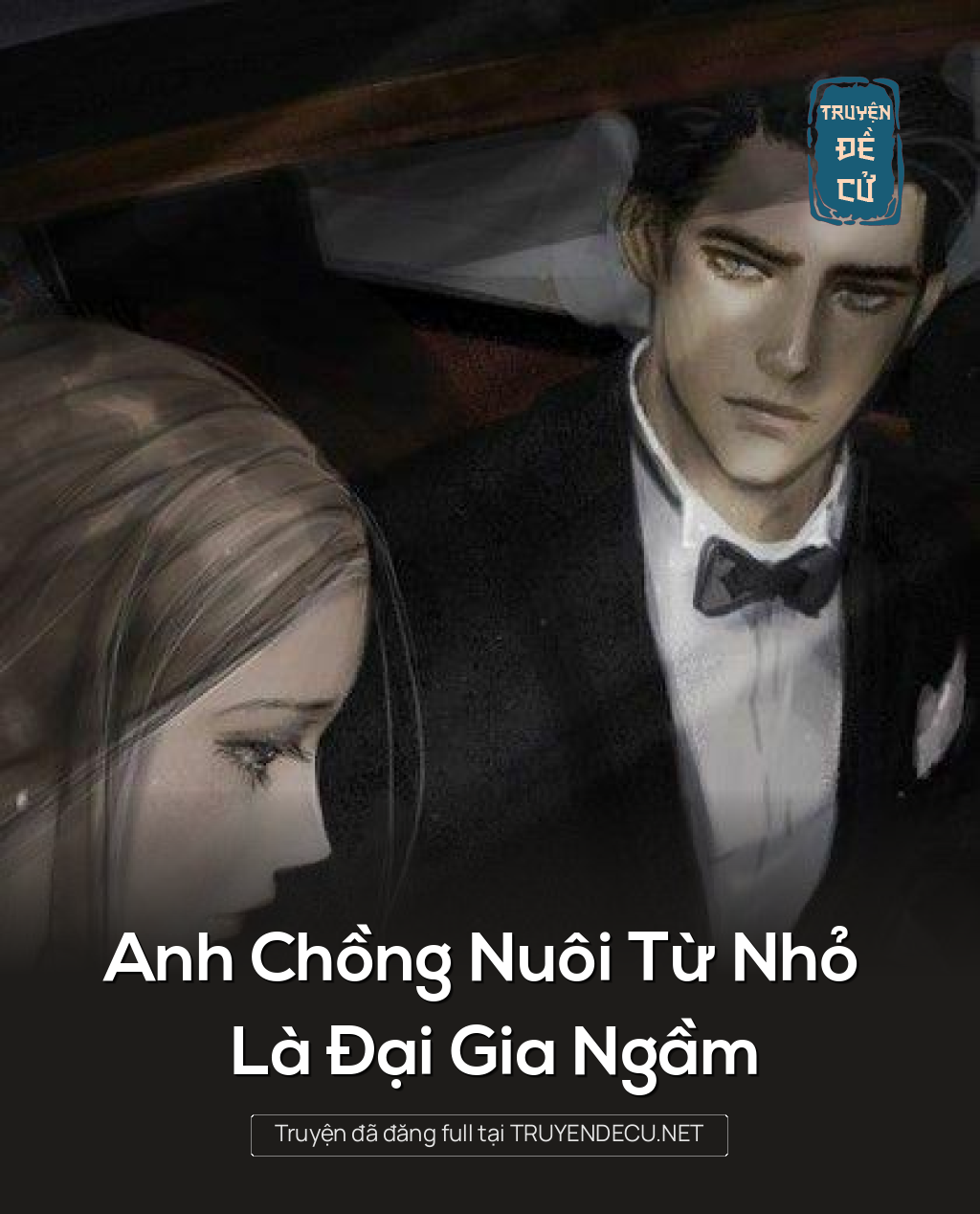 
                            Anh Chồng Nuôi Từ Nhỏ Là Đại Gia Ngầm