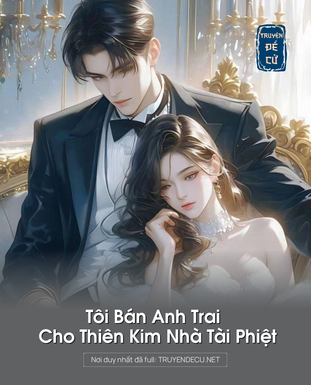 
                            Tôi Bán Anh Trai Cho Thiên Kim Nhà Tài Phiệt