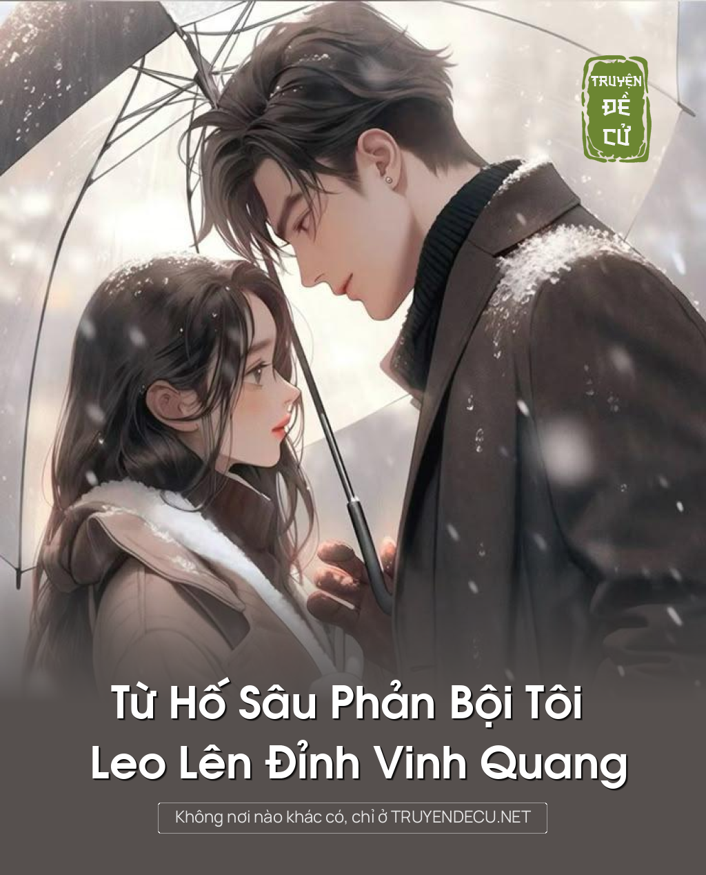 
                            Từ Hố Sâu Phản Bội Tôi Leo Lên Đỉnh Vinh Quang