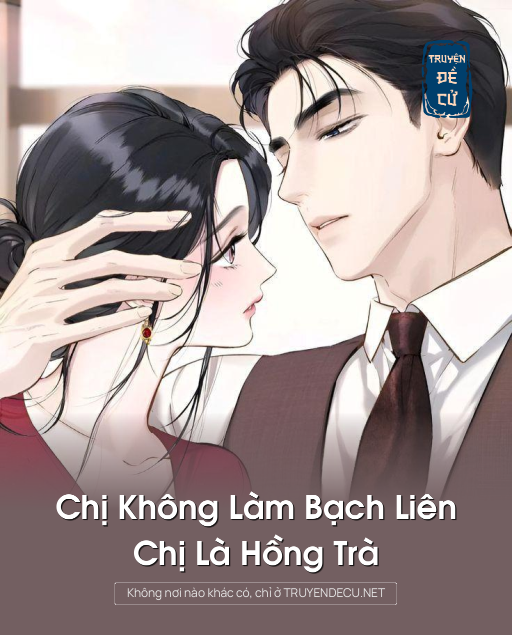 
                            Chị Không Làm Bạch Liên, Chị Là Hồng Trà