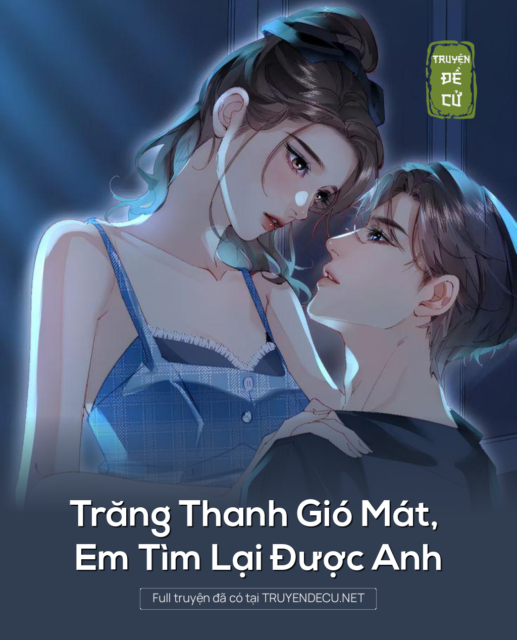 
                            Trăng Thanh Gió Mát, Em Tìm Lại Được Anh