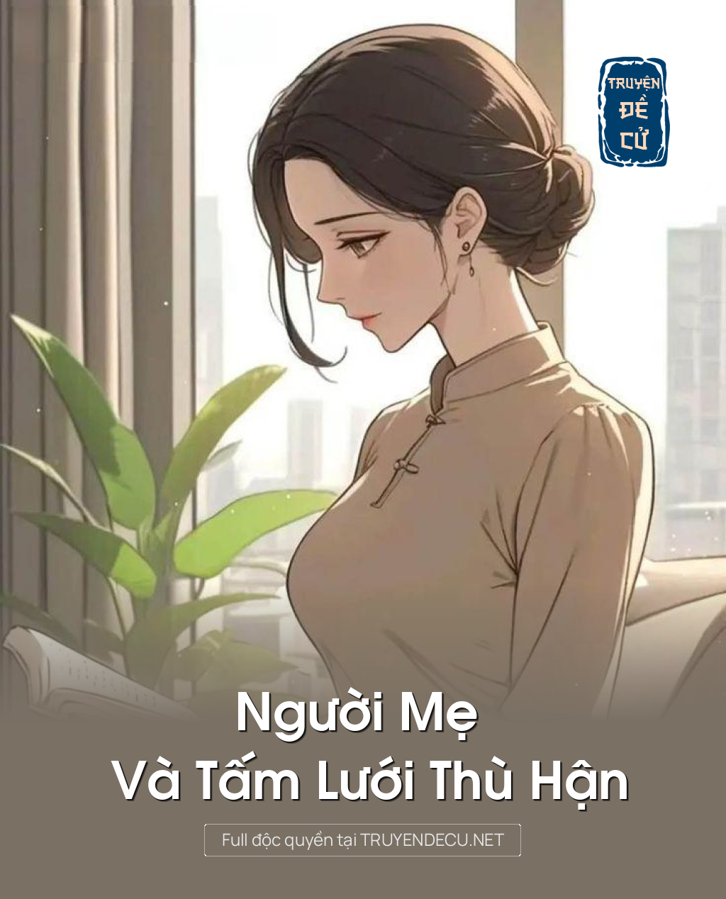 
                            Người Mẹ Và Tấm Lưới Thù Hận