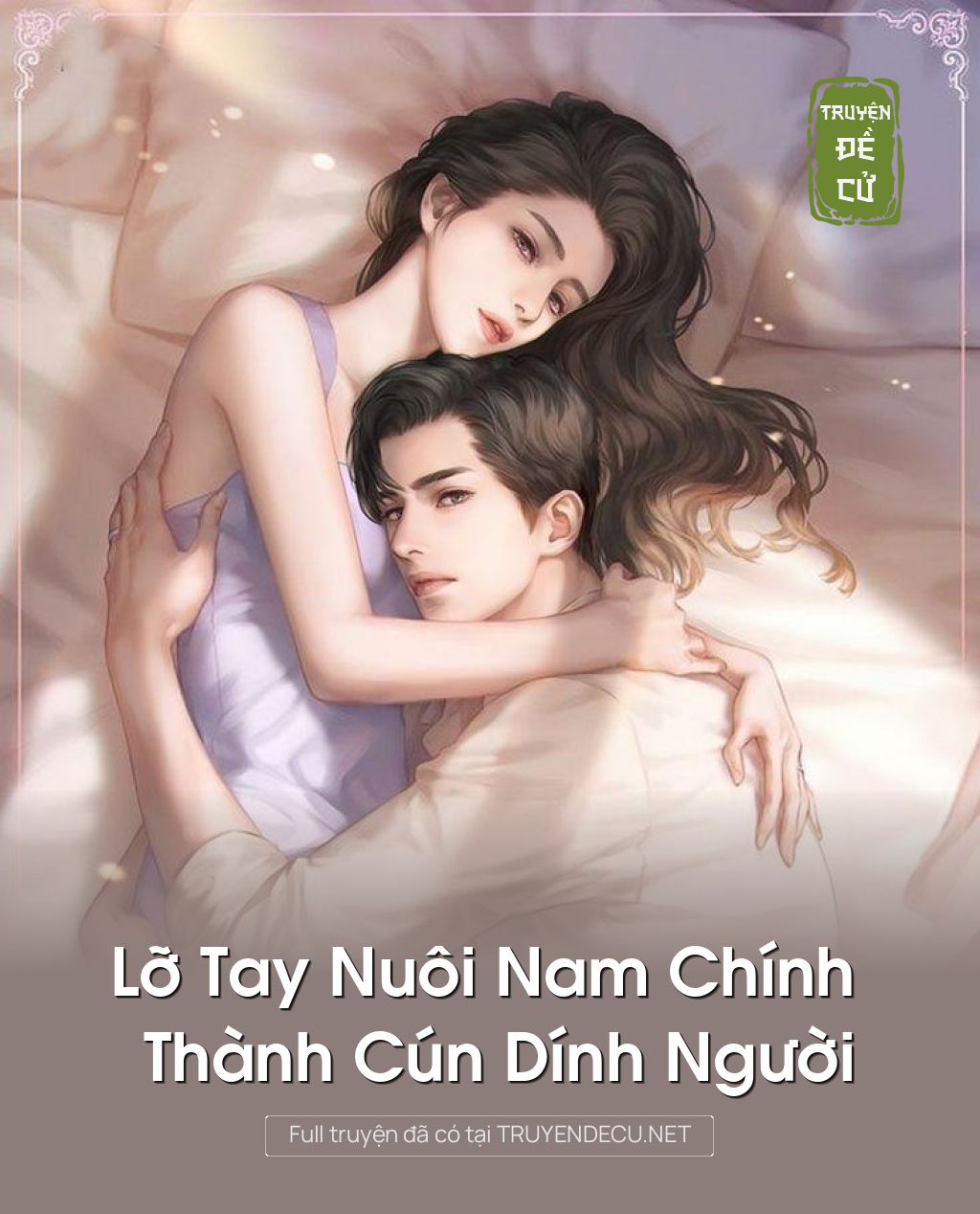 
                            Lỡ Tay Nuôi Nam Chính Thành Cún Dính Người