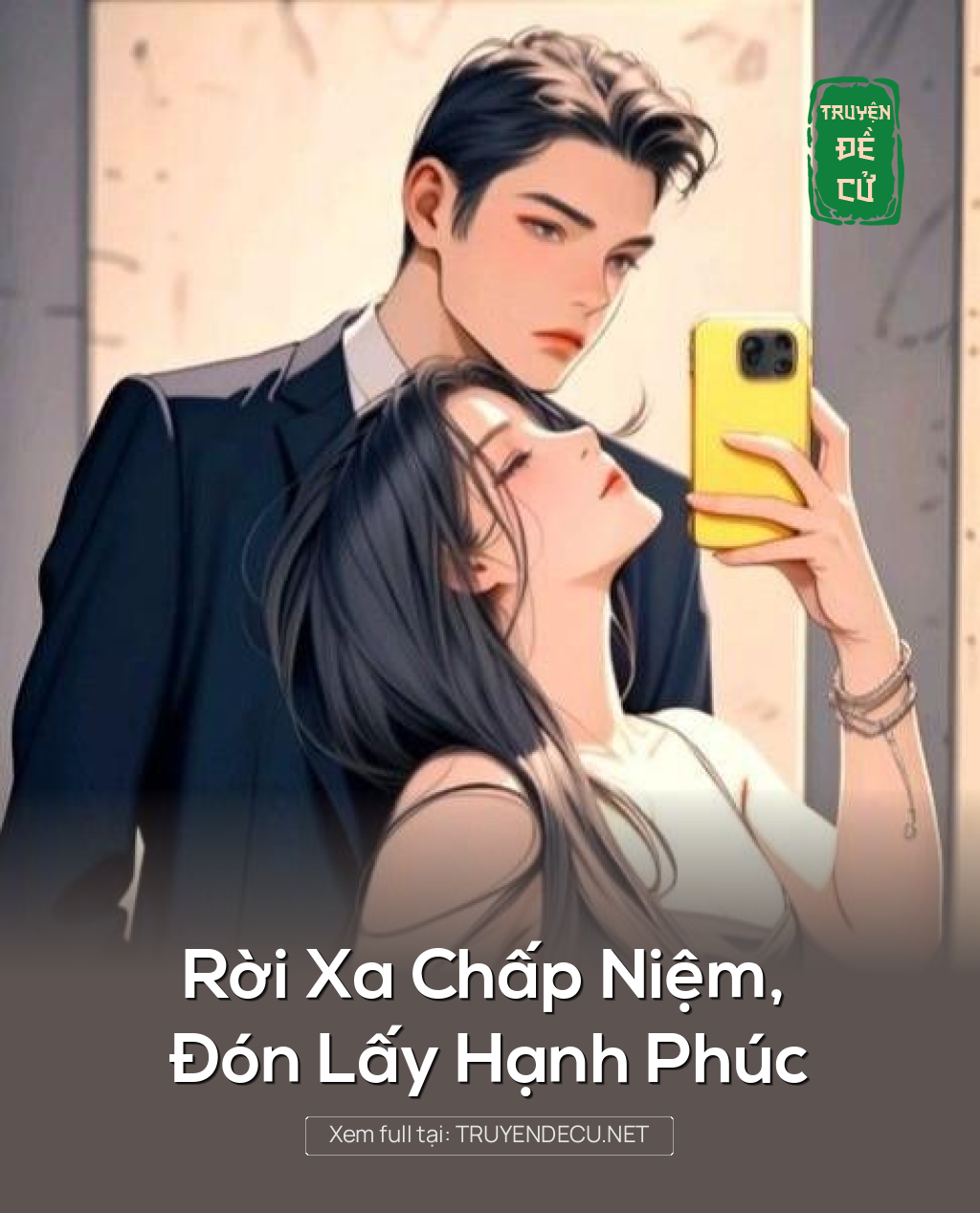 
                            Rời Xa Chấp Niệm, Đón Lấy Hạnh Phúc