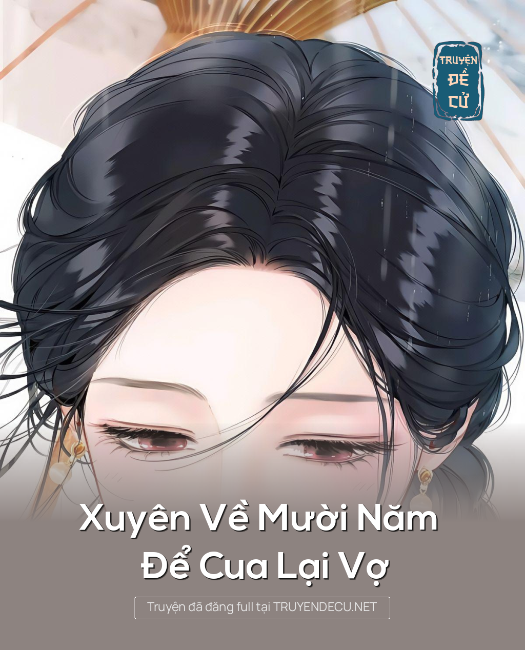 
                            Xuyên Về Mười Năm Để Cua Lại Vợ