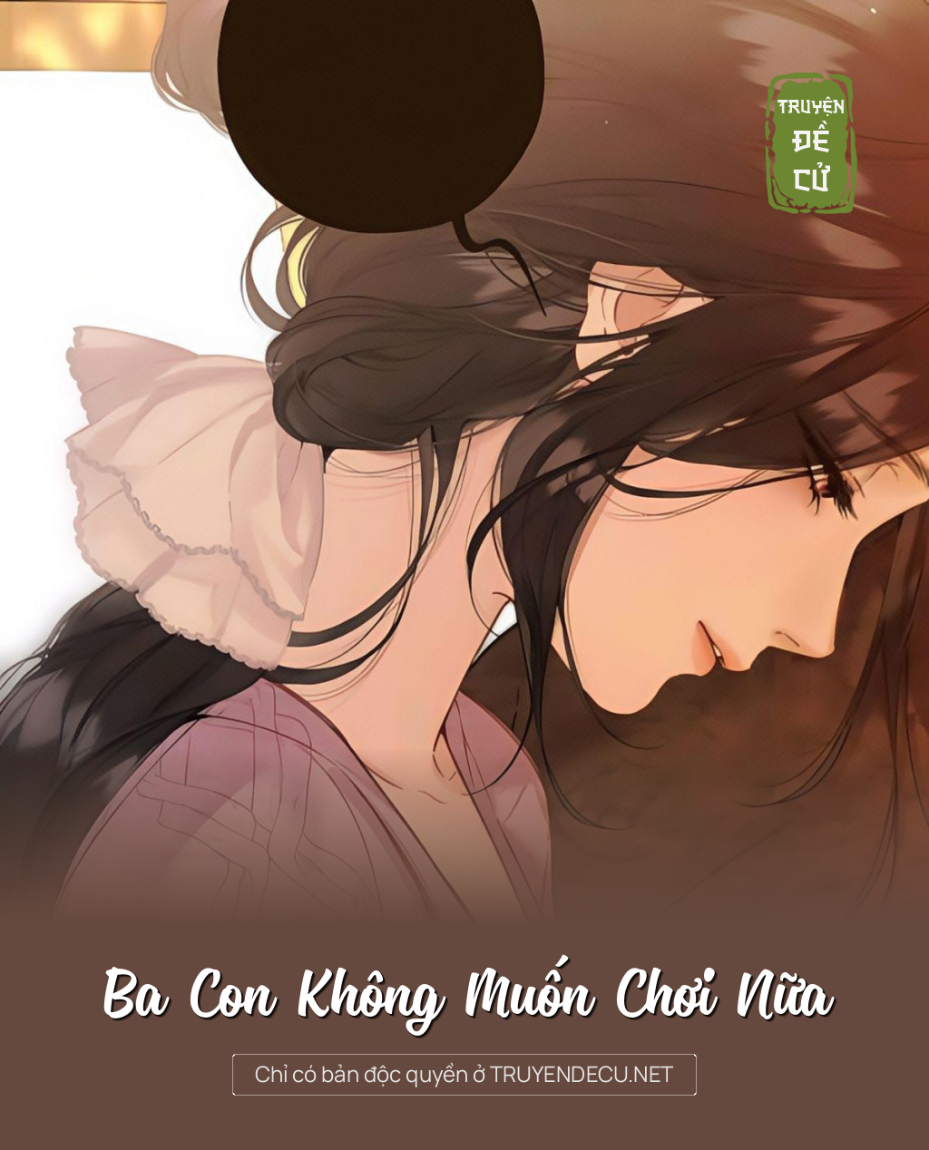 
                            Ba Con Không Muốn Chơi Nữa