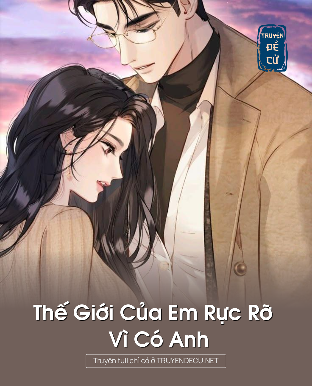 
                            Thế Giới Của Em Rực Rỡ Vì Có Anh