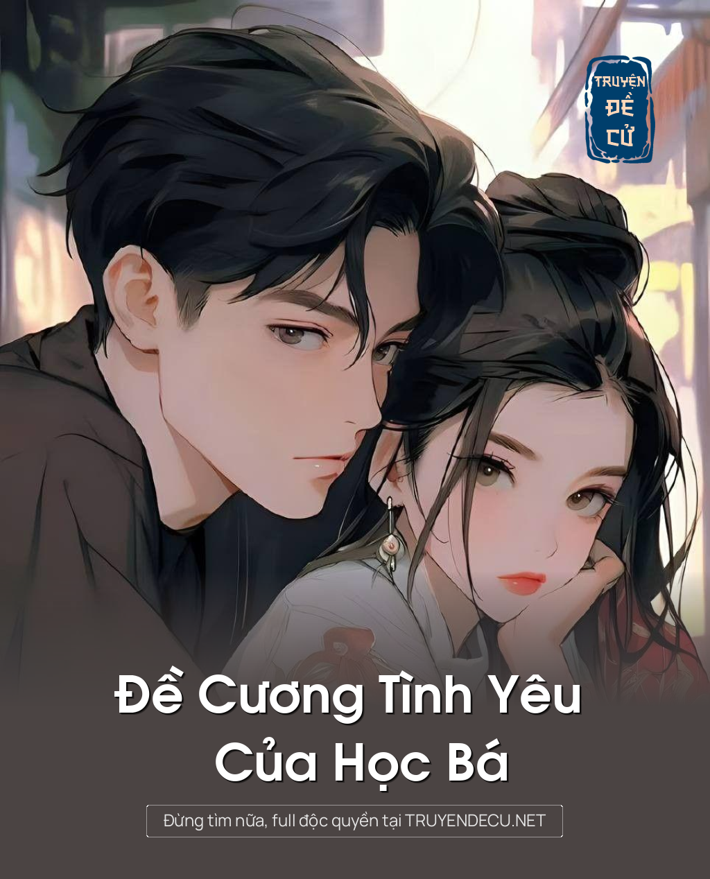 
                            Đề Cương Tình Yêu Của Học Bá