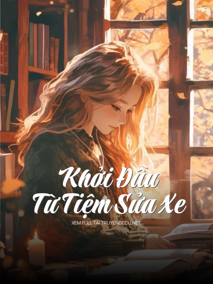 
                            Khởi Đầu Từ Tiệm Sửa Xe