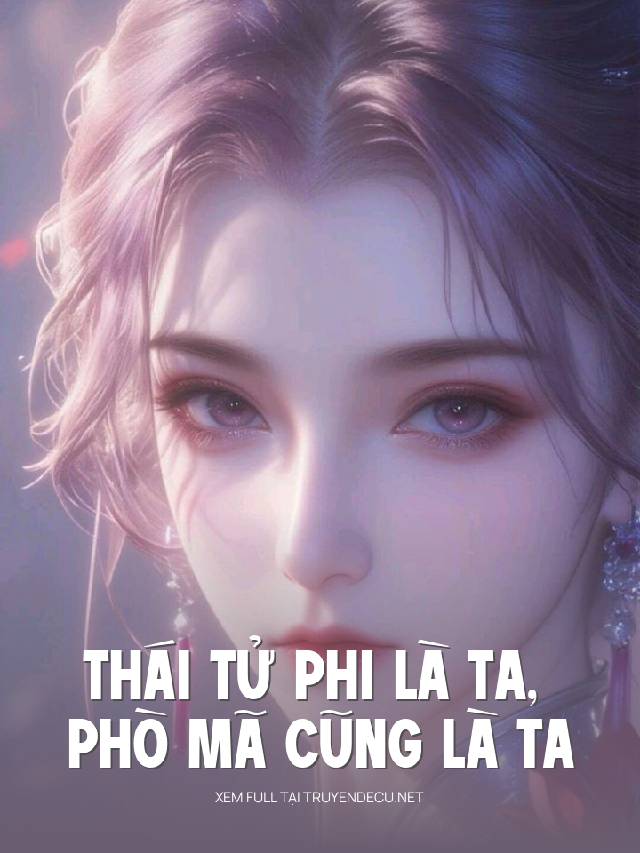 Thái Tử Phi Là Ta, Phò Mã Cũng Là Ta