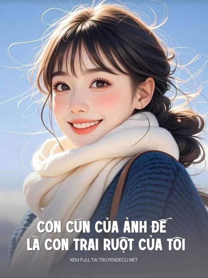 
                            Con Cún Của Ảnh Đế Là Con Trai Ruột Của Tôi