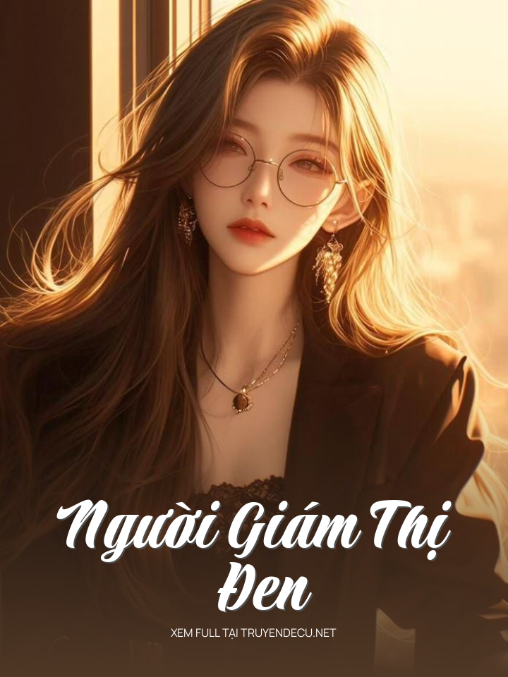 
                            Người Giám Thị Đen
